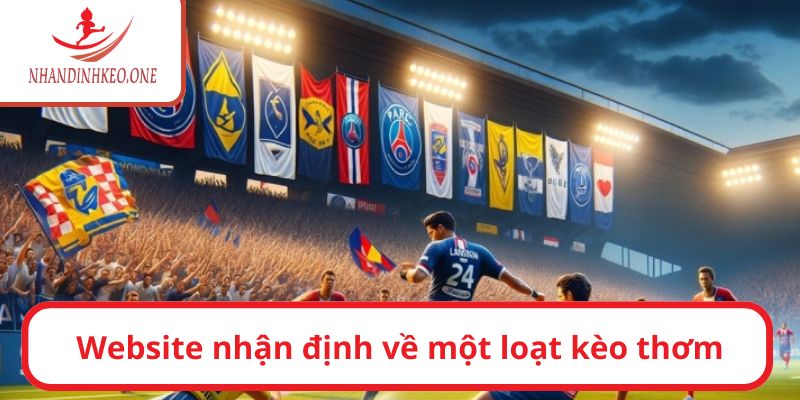 Website nhận định về một loạt kèo thơm