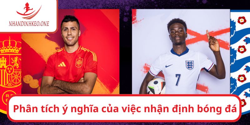 Phân tích ý nghĩa của việc nhận định bóng đá